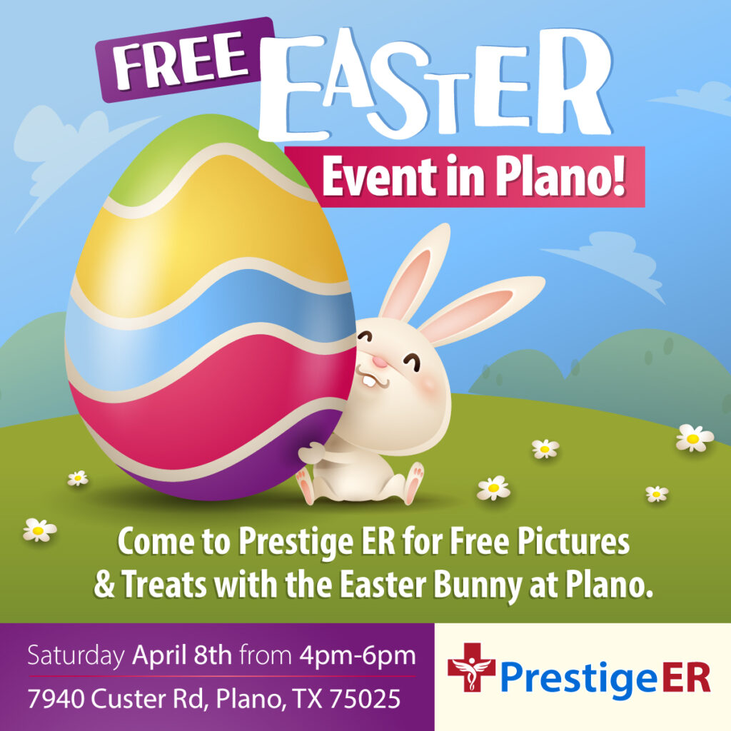 Free Easter Event in Plano - Prestige ER Fast & Open 24/7